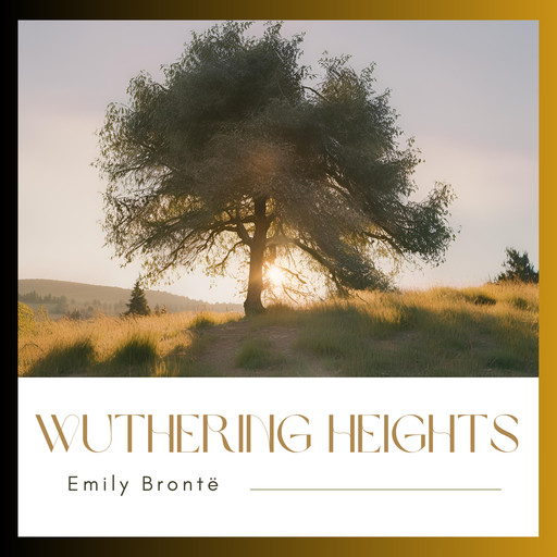 Wuthering Heights, Emily Jane Brontë