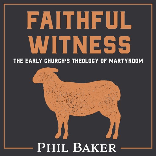 Faithful Witness, Phil Baker
