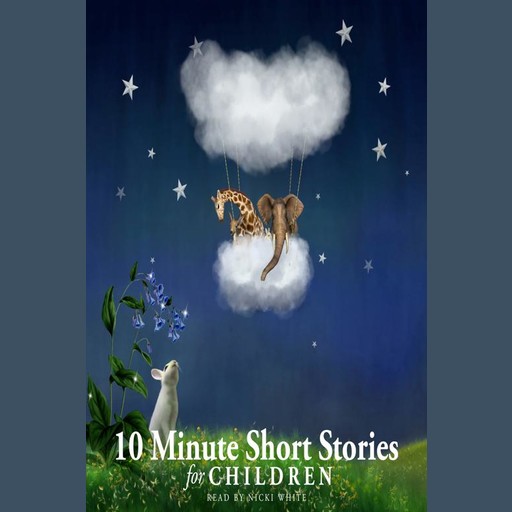 10 Minute Short Stories for Children, Beatrix Potter, Hans Christian Andersen, Joseph Jacobs