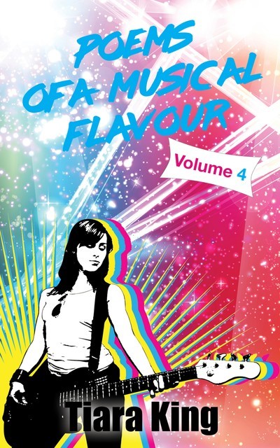 Poems Of A Musical Flavour: Volume 4, Tiara King