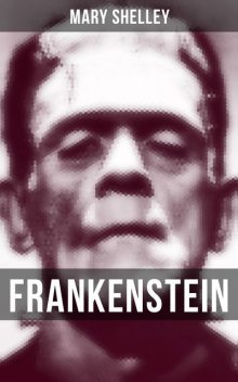 Frankenstein, Mary Shelley