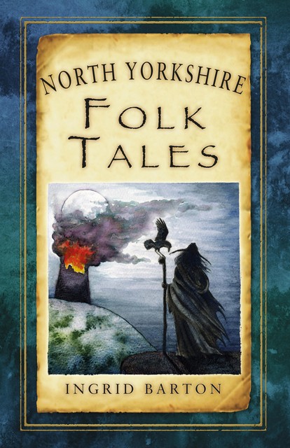 North Yorkshire Folk Tales, Ingrid Barton