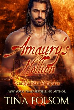 Amaury's Hellion (Scanguards Vampires #2), Tina Folsom