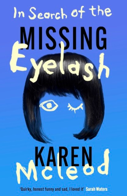 In Search of the Missing Eyelash, Karen McLeod