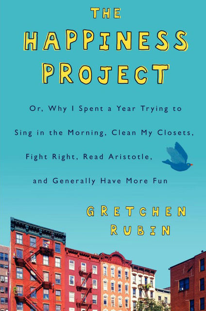 The Happiness Project, Gretchen Rubin