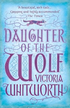 Daughter of the Wolf, Victoria Whitworth