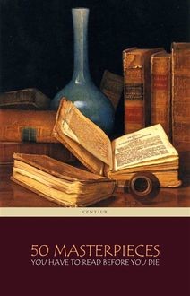 50 Masterpieces you have to read before you die Vol: 1 [newly updated] (Golden Deer Classics), Oscar Wilde, James Joyce, Leo Tolstoy, Charlotte Brontë, Emily Jane Brontë, Charles Dickens, David Herbert Lawrence, Anne Brontë, Jane Austen, Dante Alighieri, Joseph Conrad, Honoré de Balzac, George Eliot, Bram Stoker, Golden Deer Classics, Miguel de C, Samuel Butler