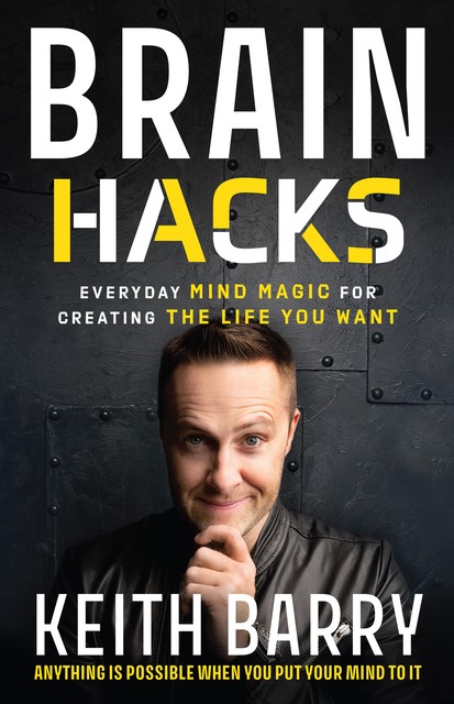Brain Hacks, Keith Barry