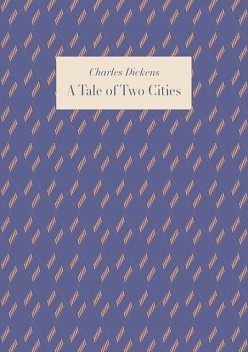 A Tale of Two Cities, Charles Dickens