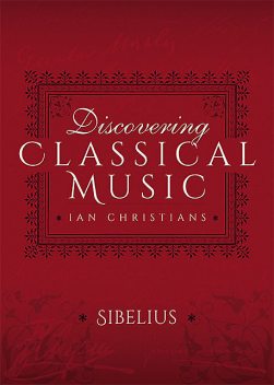 Discovering Classical Music: Sibelius, Ian Christians, Sir Charles Groves CBE