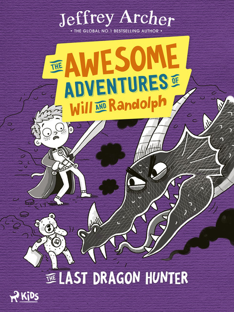 The Awesome Adventures of Will and Randolph: The Last Dragon Hunter, Jeffrey Archer