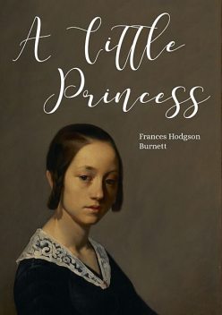 A Little Princess, Frances Hodgson Burnett
