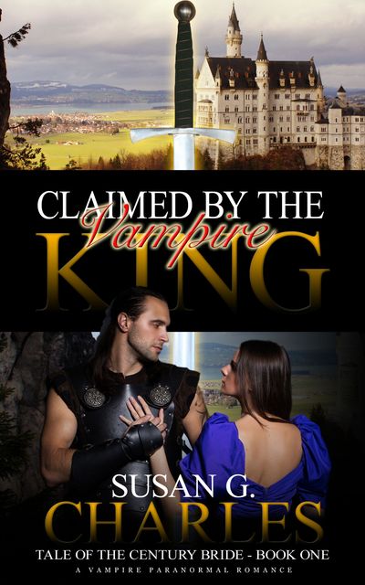 Claimed by the Vampire King, Book One, Susan G. Charles