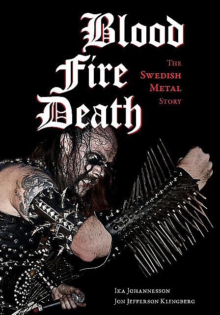 Blood, Fire, Death, Ika Johannesson, Jon Jefferson Klingberg