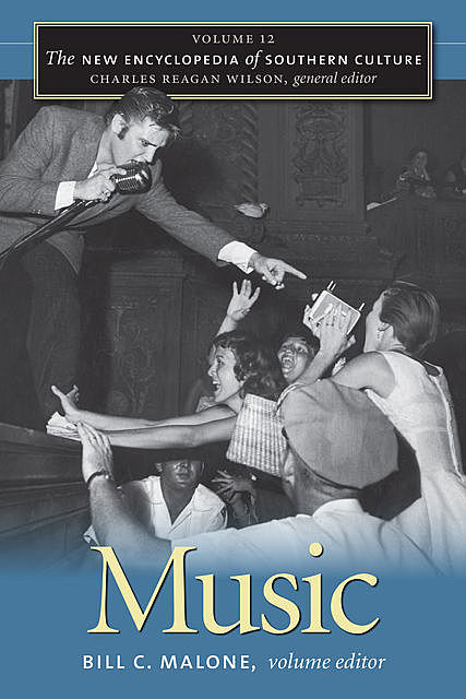 The New Encyclopedia of Southern Culture, Bill C.Malone
