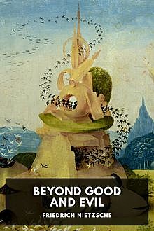Beyond Good and Evil, Friedrich Nietzsche