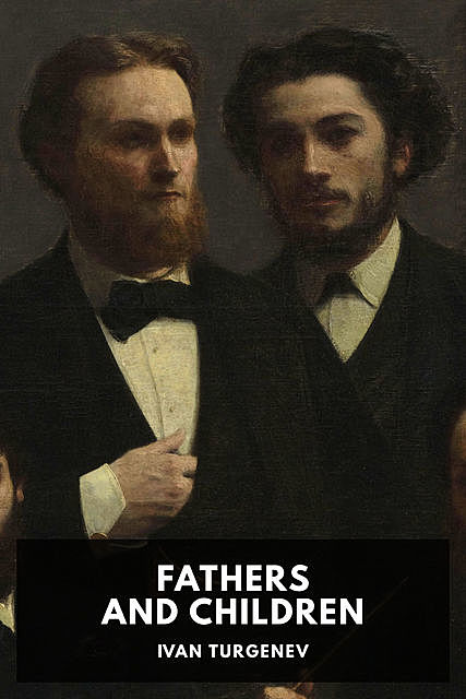Fathers and Children, Ivan Turgenev