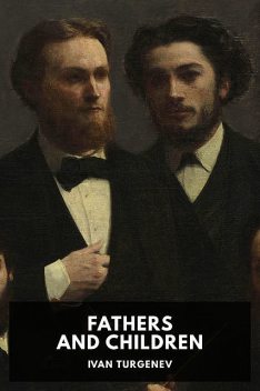Fathers and Children, Ivan Turgenev
